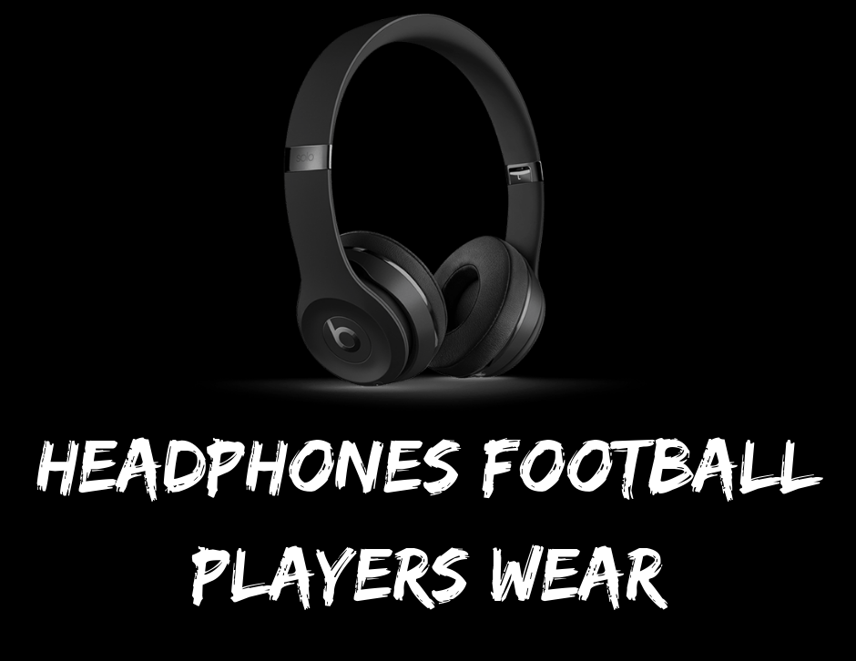 Why Football Players Wear Headphones Before Games Get Hyped Sports