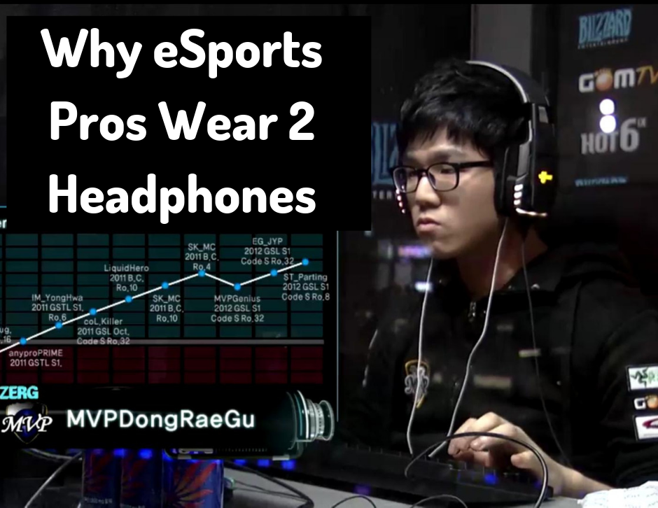 Svane glæde tjære Why eSports Players Wear Two Headphones – Get Hyped Sports